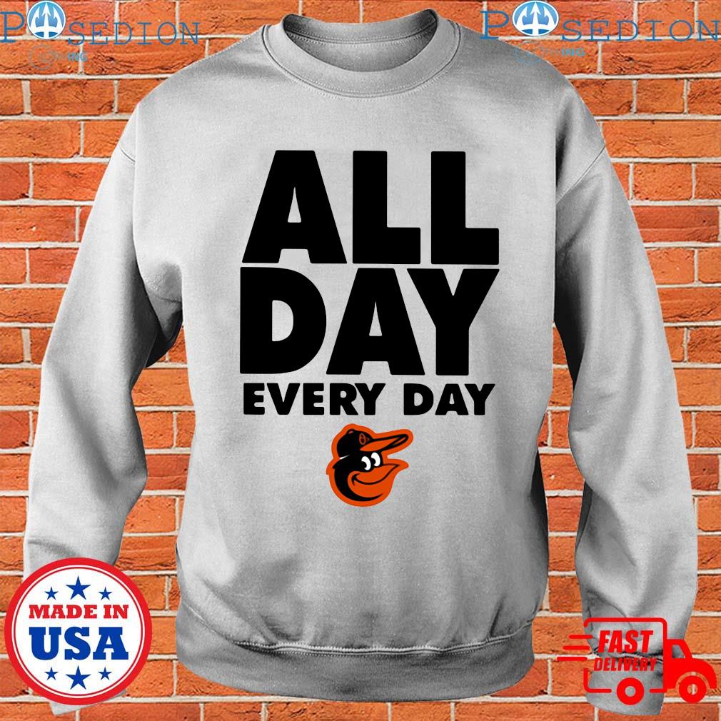 Baltimore Orioles All Day Every Day Shirt