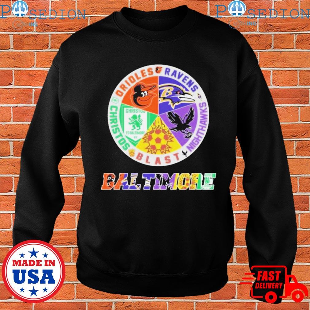 Baltimore team sports orioles ravens christos blast and nighthawks logo  2023 T-shirts, hoodie, sweater, long sleeve and tank top