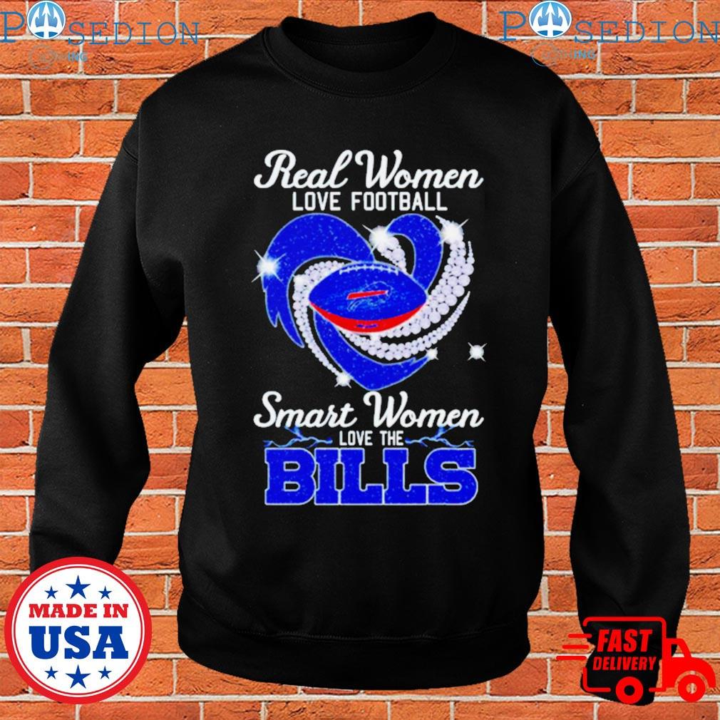 Buffalo Bills real women love football smart women love the Bills shirt,  hoodie, sweater, long sleeve and tank top