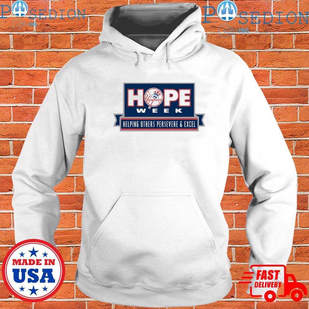 Yankees hope week helping others persevere and excel shirt, hoodie