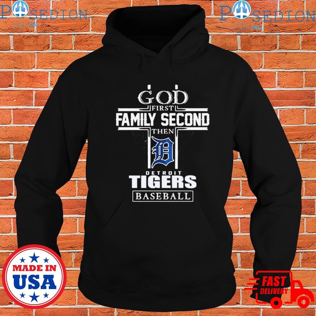 Official god first family second then detroit tigers baseball logo 2023 T- shirts, hoodie, tank top, sweater and long sleeve t-shirt