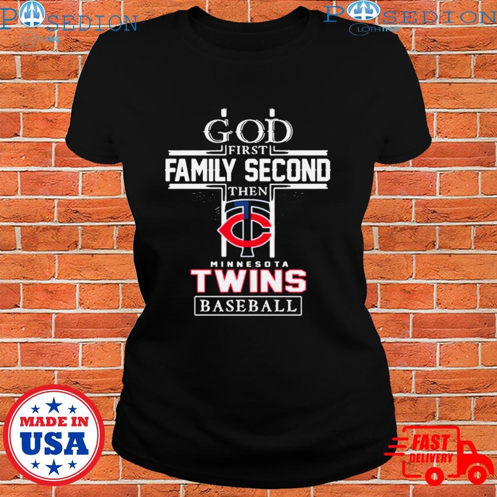 Official god First Family Second Then Minnesota Twins Baseball 2023 T Shirt,  hoodie, sweater, long sleeve and tank top