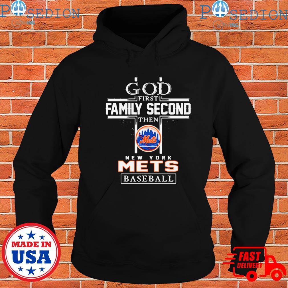 God First Family Second Then New York Mets Baseball T-Shirt