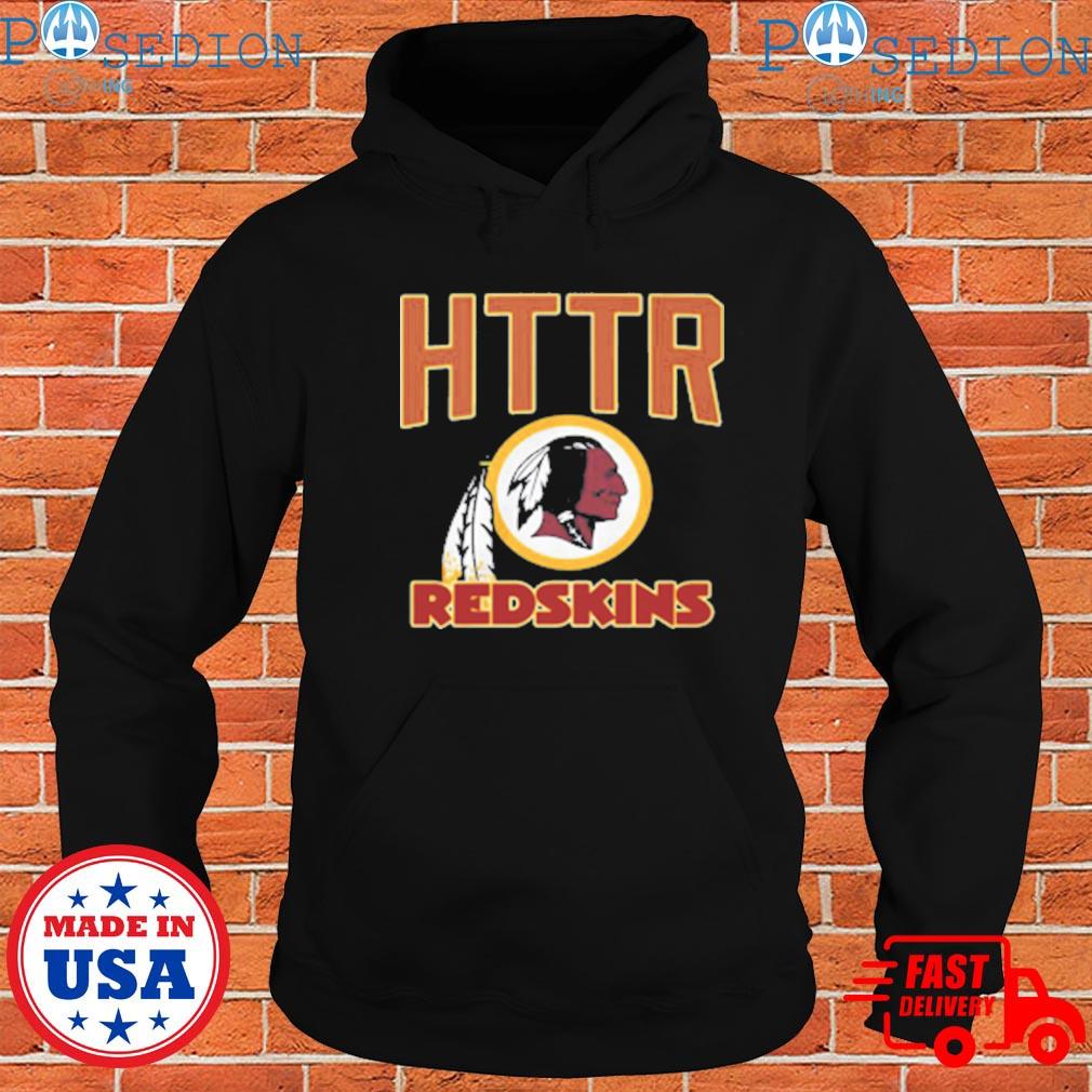 HTTR Washington Redskins Shirt, hoodie, tank top, sweater and long sleeve t- shirt