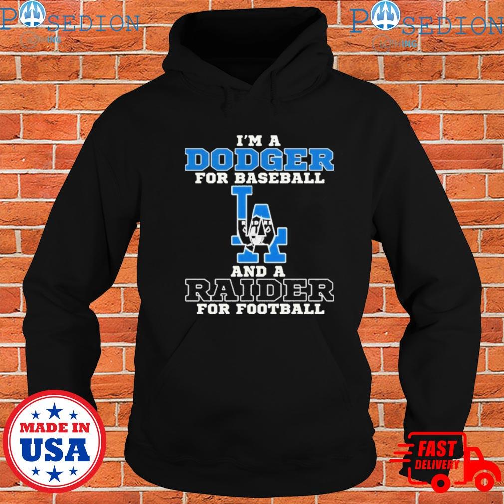 I'm A Dodger For Baseball And A Raider For Football T-Shirt