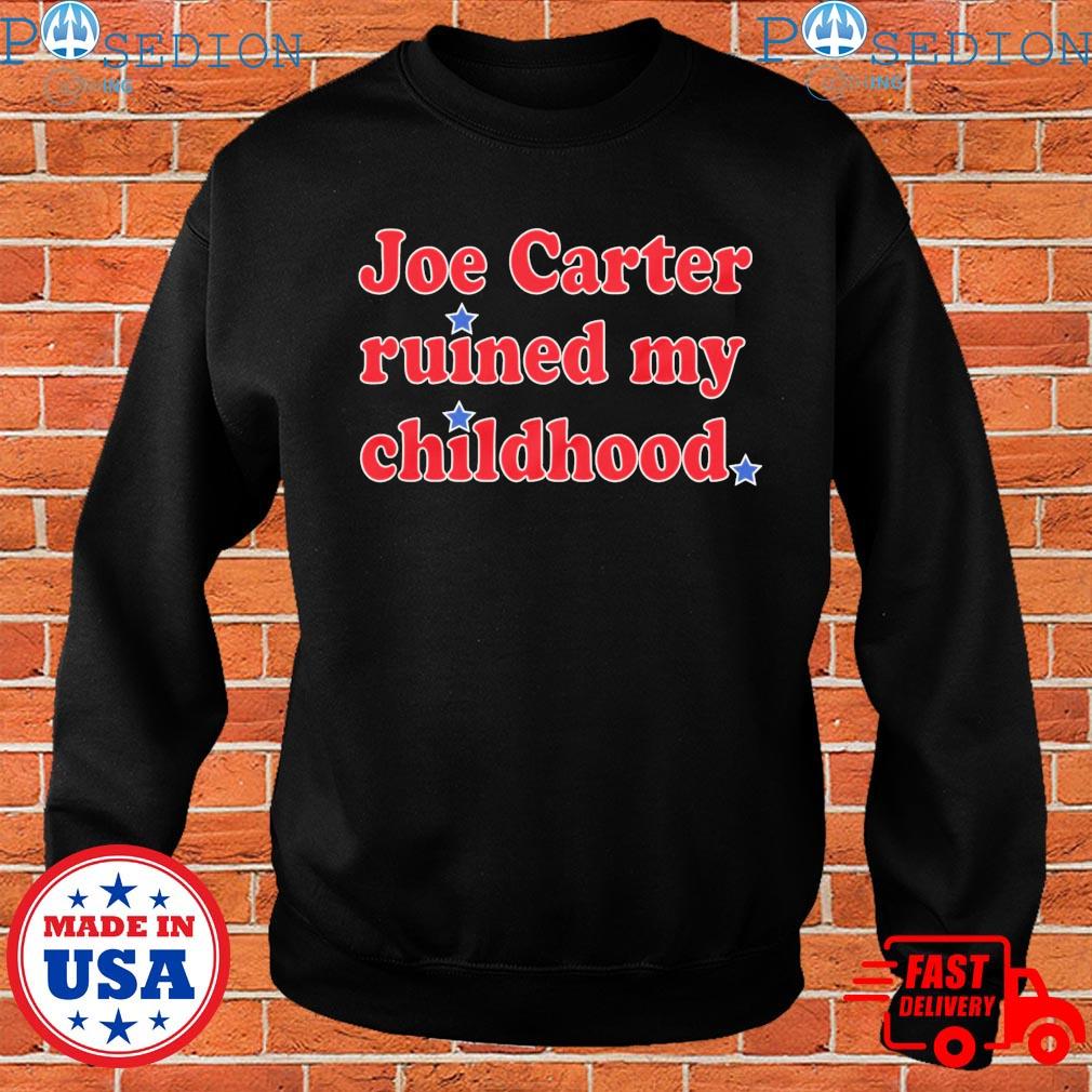 Joe Carter Ruined My Childhood Shirt, hoodie, sweater, long sleeve