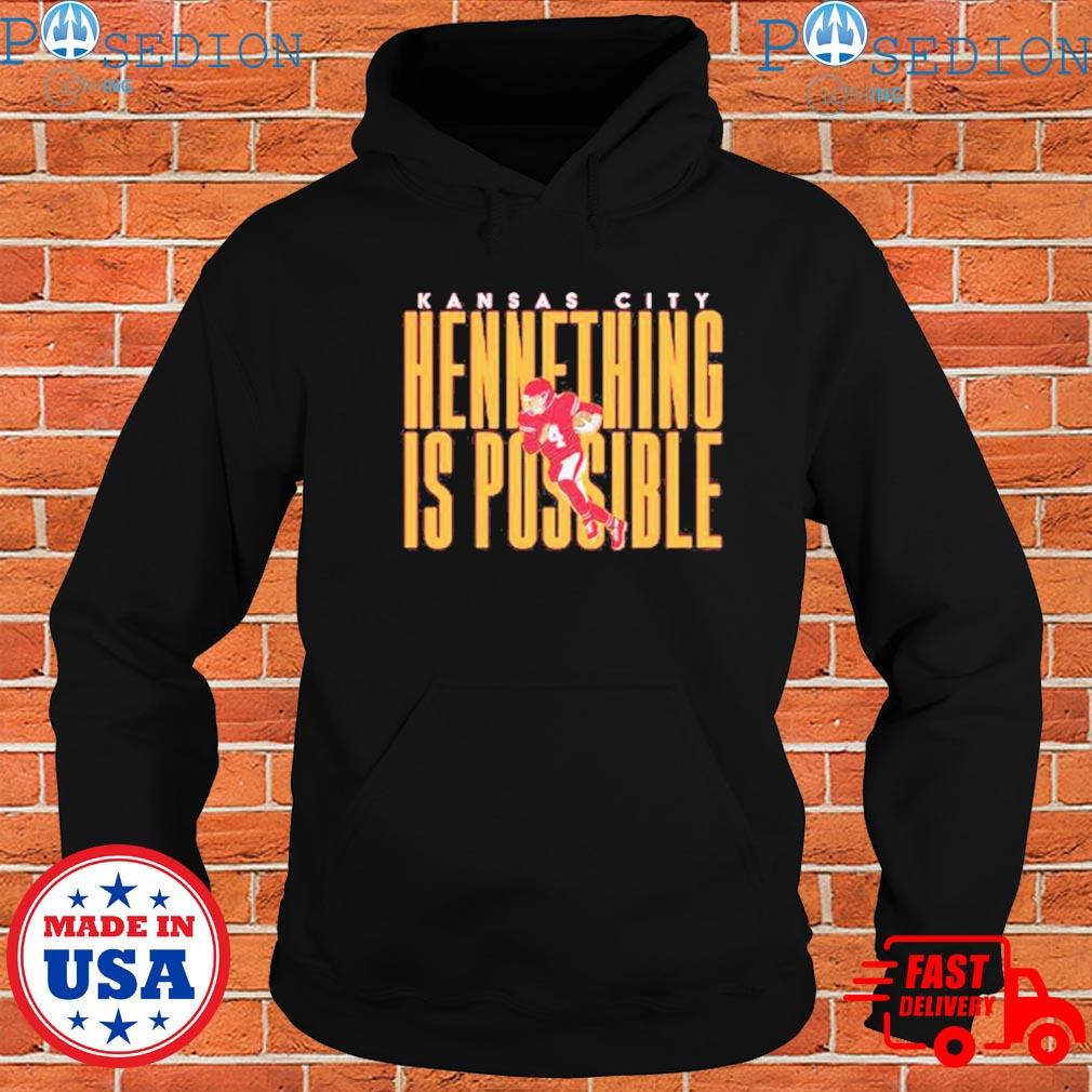 Chad Henne Kansas City Chiefs hennething is possible shirt, hoodie,  sweater, long sleeve and tank top