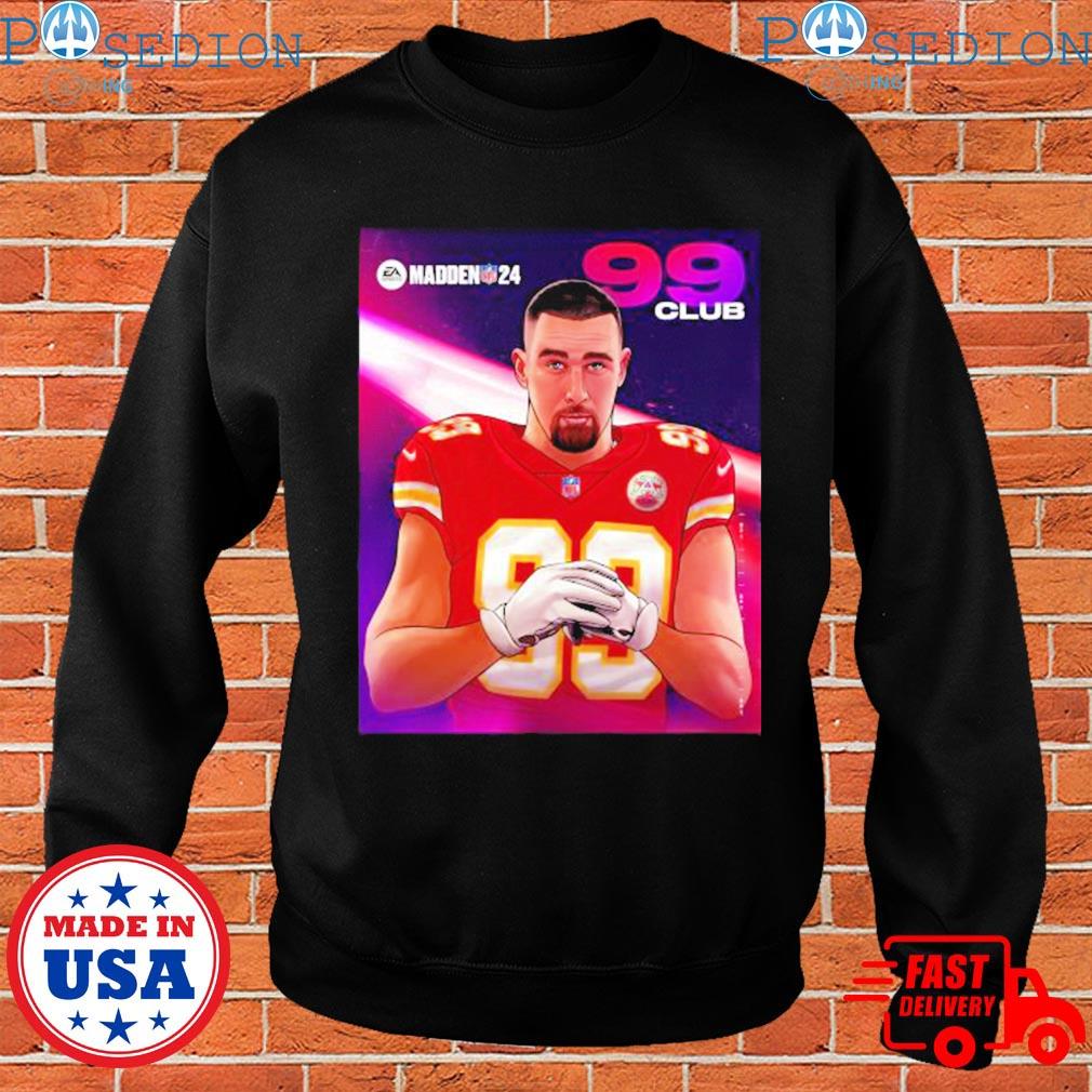 Travis Kelce Kansas City Chiefs 99 Club Madden NFL 24 99 Rating potter T  Shirt, hoodie, sweater and long sleeve