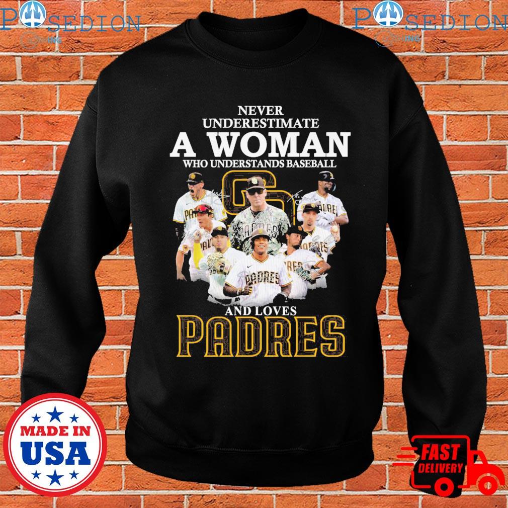Never underestimate a woman who understands baseball and loves padres  T-shirt, hoodie, sweater, long sleeve and tank top