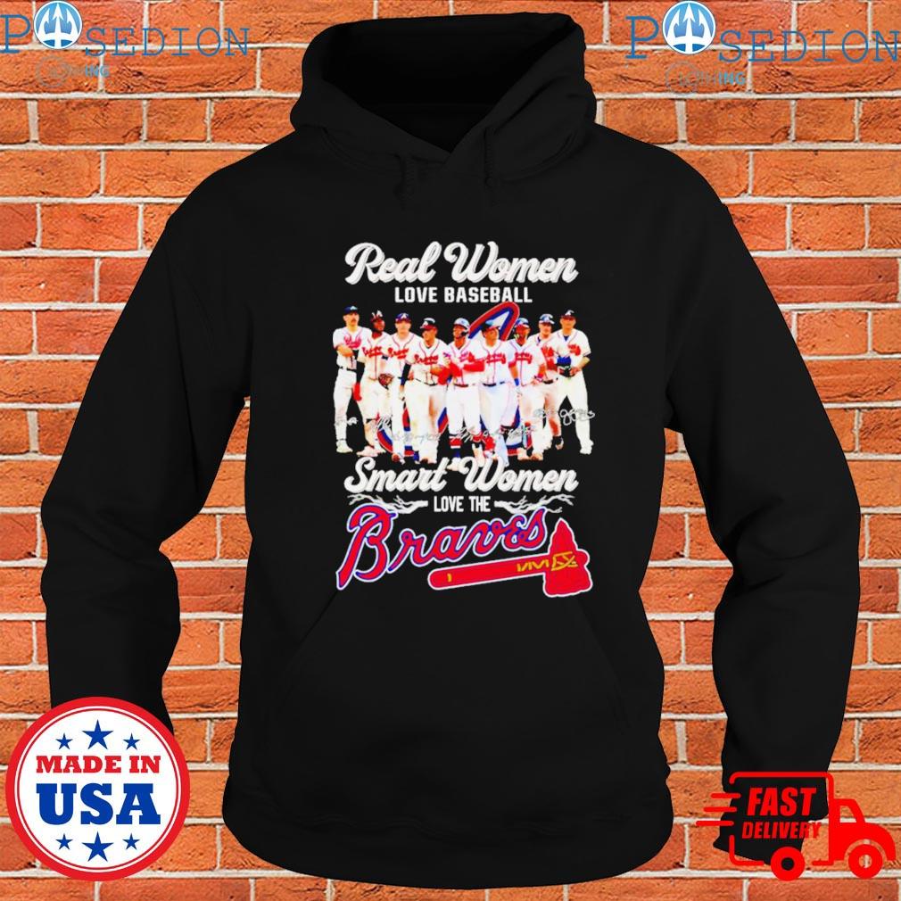 Real women love baseball smart women love the Atlanta Braves shirt, hoodie,  sweater and v-neck t-shirt