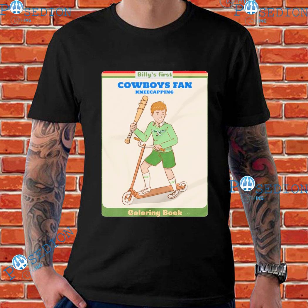 Philadelphia eagles birds fans have a bit of a reputation billy's first Cowboys  fan kneecapping coloring book T-shirts, hoodie, sweater, long sleeve and  tank top