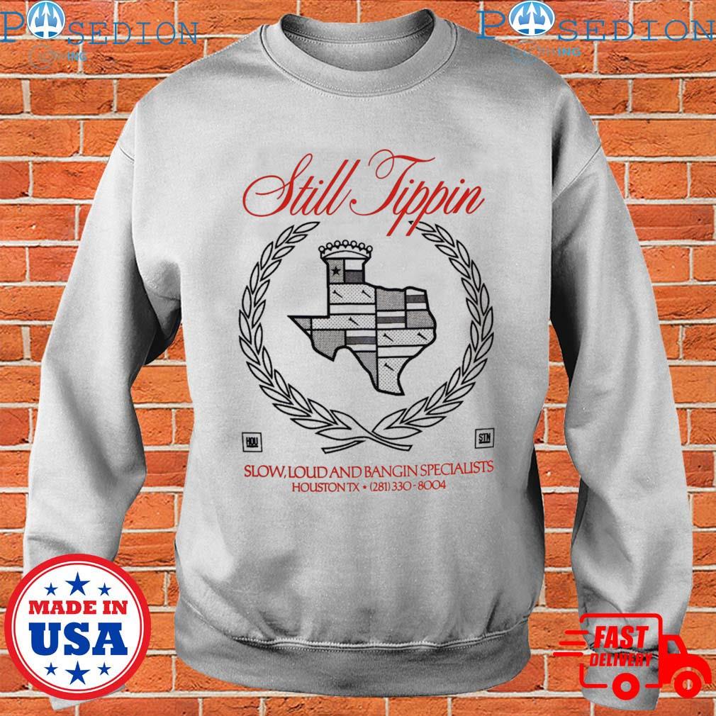 Still Tippin Houston TX T shirts - Limotees