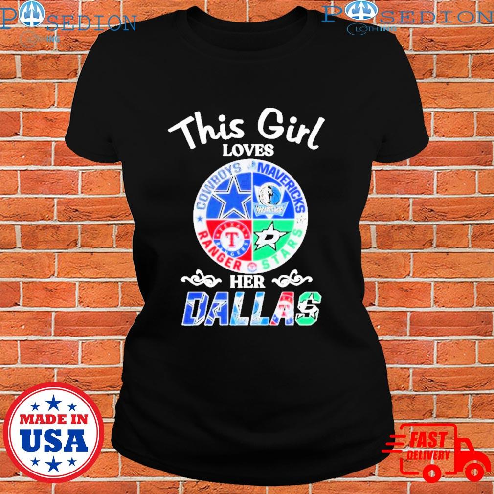 This Girl Loves Her Dallas Cowboys Mavericks Stars Rangers Shirt