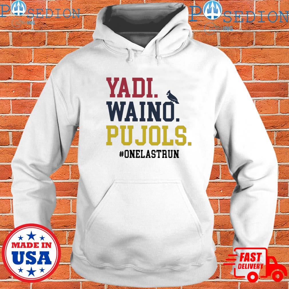 Official yadI waino pujols one last run T-shirts, hoodie, tank top, sweater  and long sleeve t-shirt