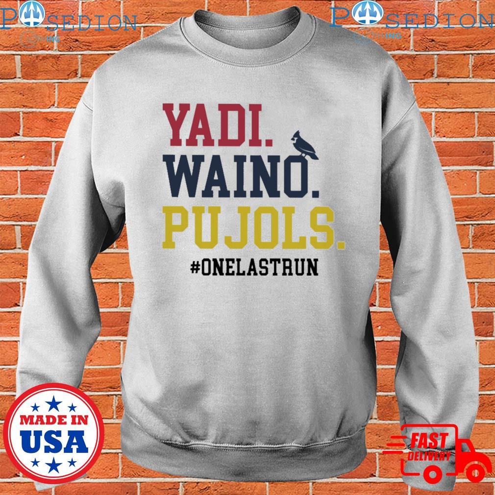 Official yadI waino pujols one last run T-shirts, hoodie, tank top
