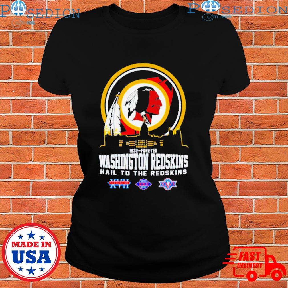 1932 forever Washington Redskins hail to the Redskins shirt, hoodie,  sweatshirt and tank top