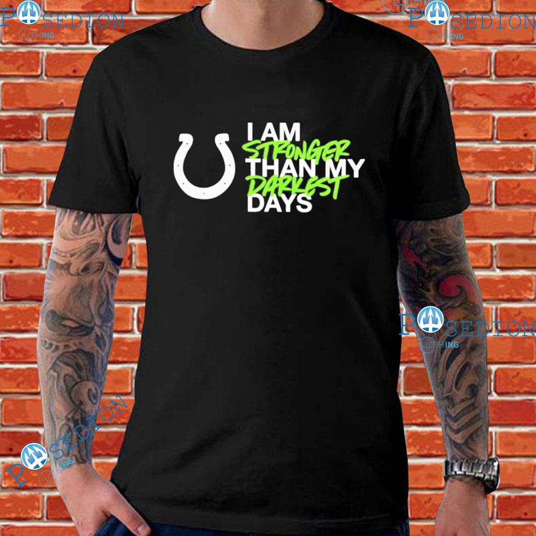 Indianapolis Colts I Am Stronger Than My Darkest Days Shirt, hoodie,  sweater, long sleeve and tank top