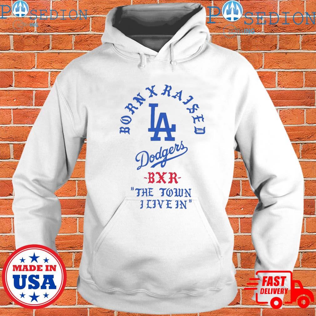 Official Born x raised x Dodgers T-shirt, hoodie, tank top, sweater and  long sleeve t-shirt