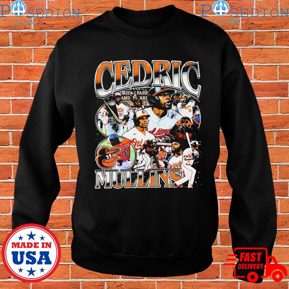 Official cedric Mullins Welcome To Oriole Park T-Shirts, hoodie, tank top,  sweater and long sleeve t-shirt