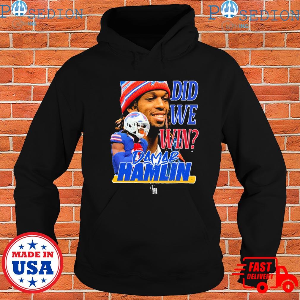 Damar Hamlin Did We Win Buffalo Bills T-Shirt, hoodie, sweater, long sleeve  and tank top