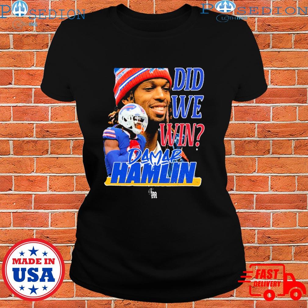 Damar Hamlin Did We Win Buffalo Bills T-Shirt, hoodie, sweater, long sleeve  and tank top