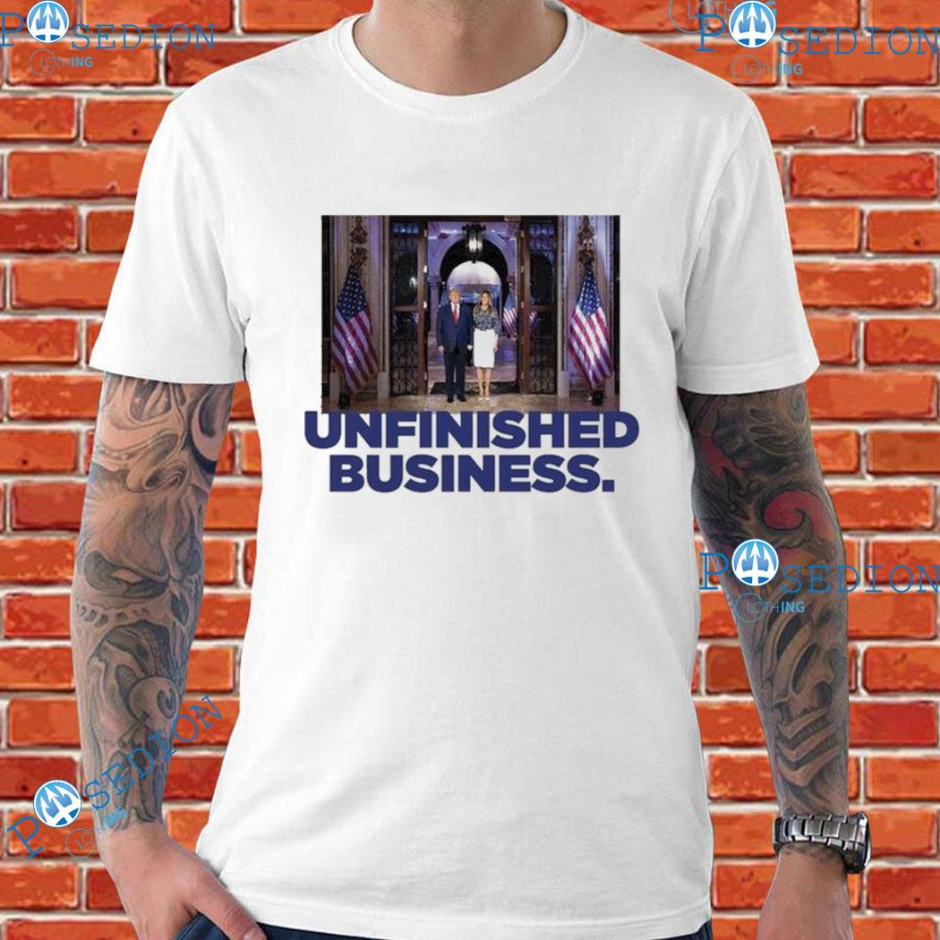 Unfinished Business T-Shirt | Zazzle