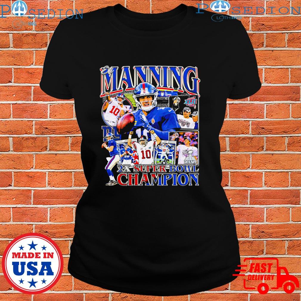 Premium eli Manning 2X Super Bowl Champion shirt, hoodie, sweater, long  sleeve and tank top