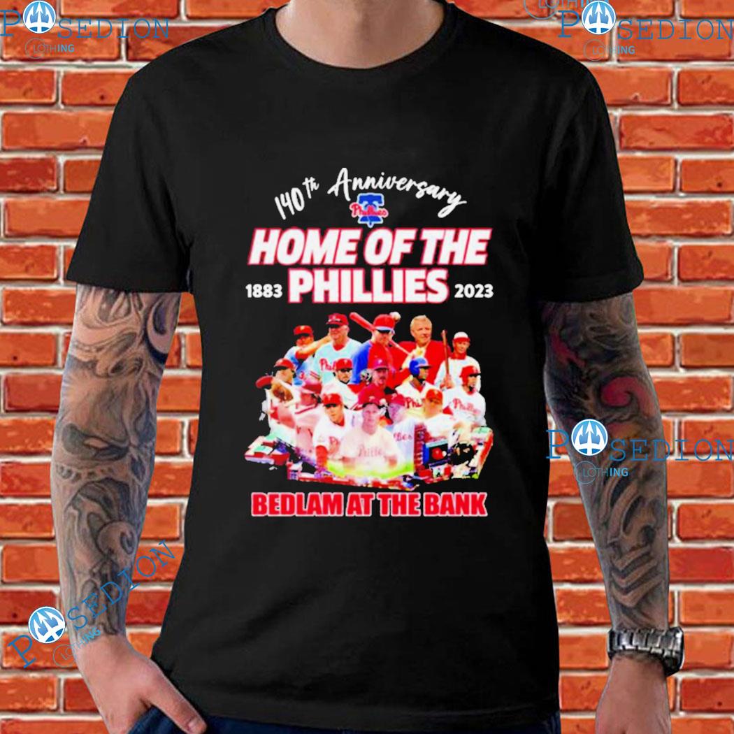 Official 140th Anniversary Home Of The Phillies 1883-2023 Bedlam At The  Bank Shirt, hoodie, sweater, long sleeve and tank top