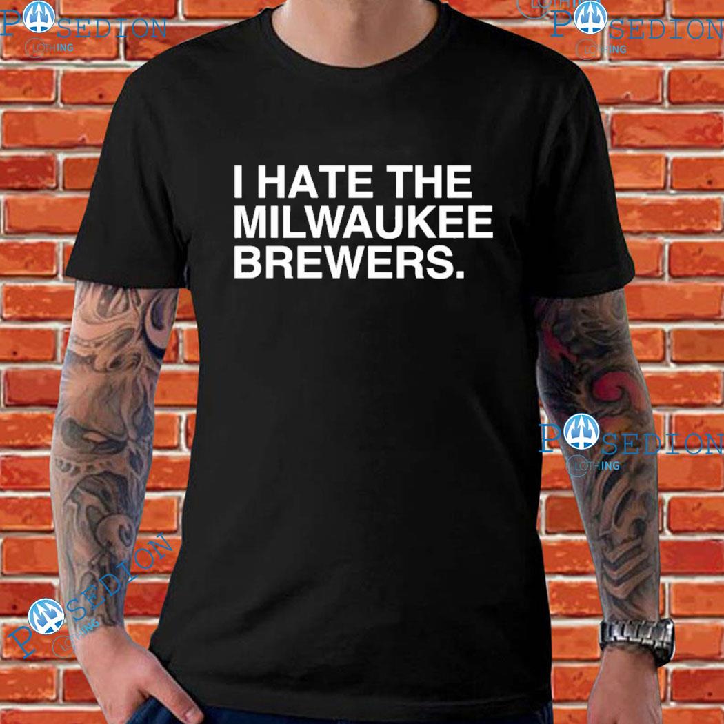 I Hate Milwaukee Brewers Shirt