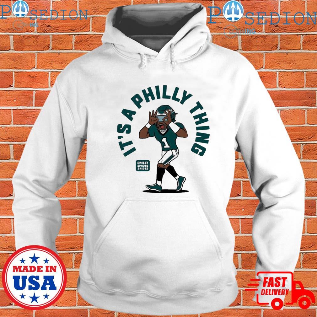 Philadelphia Eagles It's A Philly Thing shirt, hoodie, sweater, long sleeve  and tank top