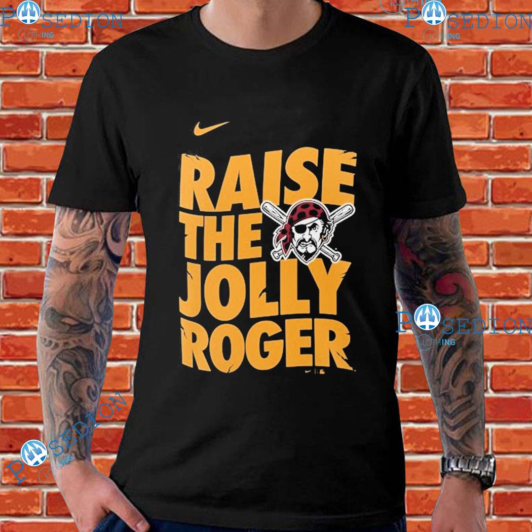 Pittsburgh pirates nike raise the jolly roger local team T-shirts