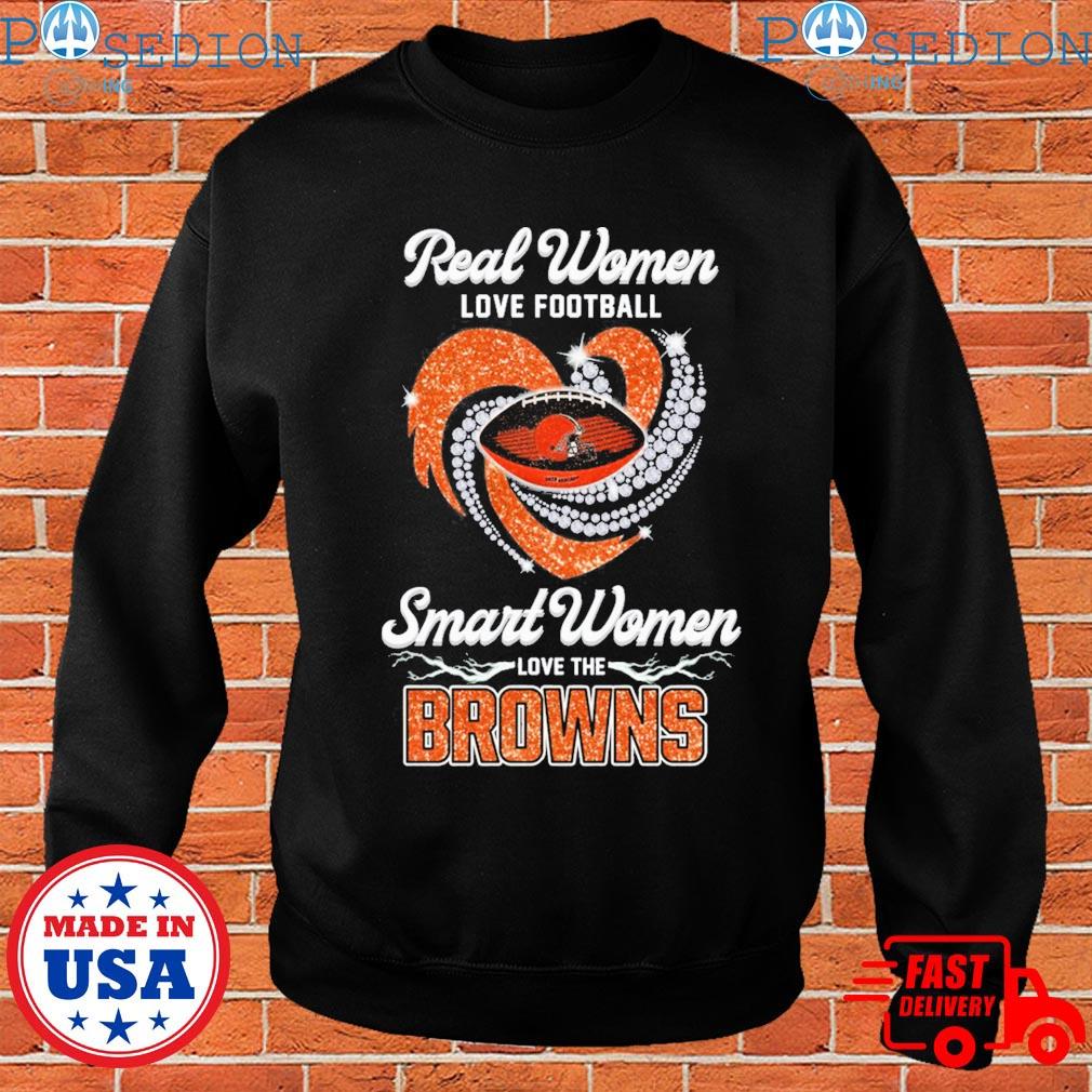 Heart Diamonds Real Women Love Football Smart Women Love The Cleveland  Browns Shirt, hoodie, sweater, long sleeve and tank top