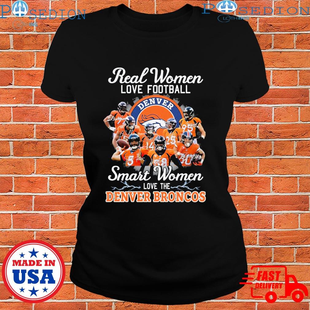 Real Women Love Football Smart Women Love The Denver Broncos Champions Shirt,  hoodie, longsleeve tee, sweater