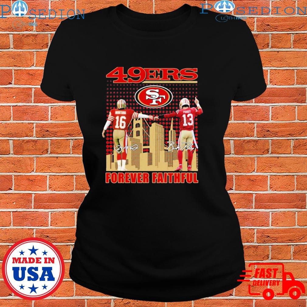 San Francisco 49ers forever faithful shirt, hoodie, longsleeve tee, sweater