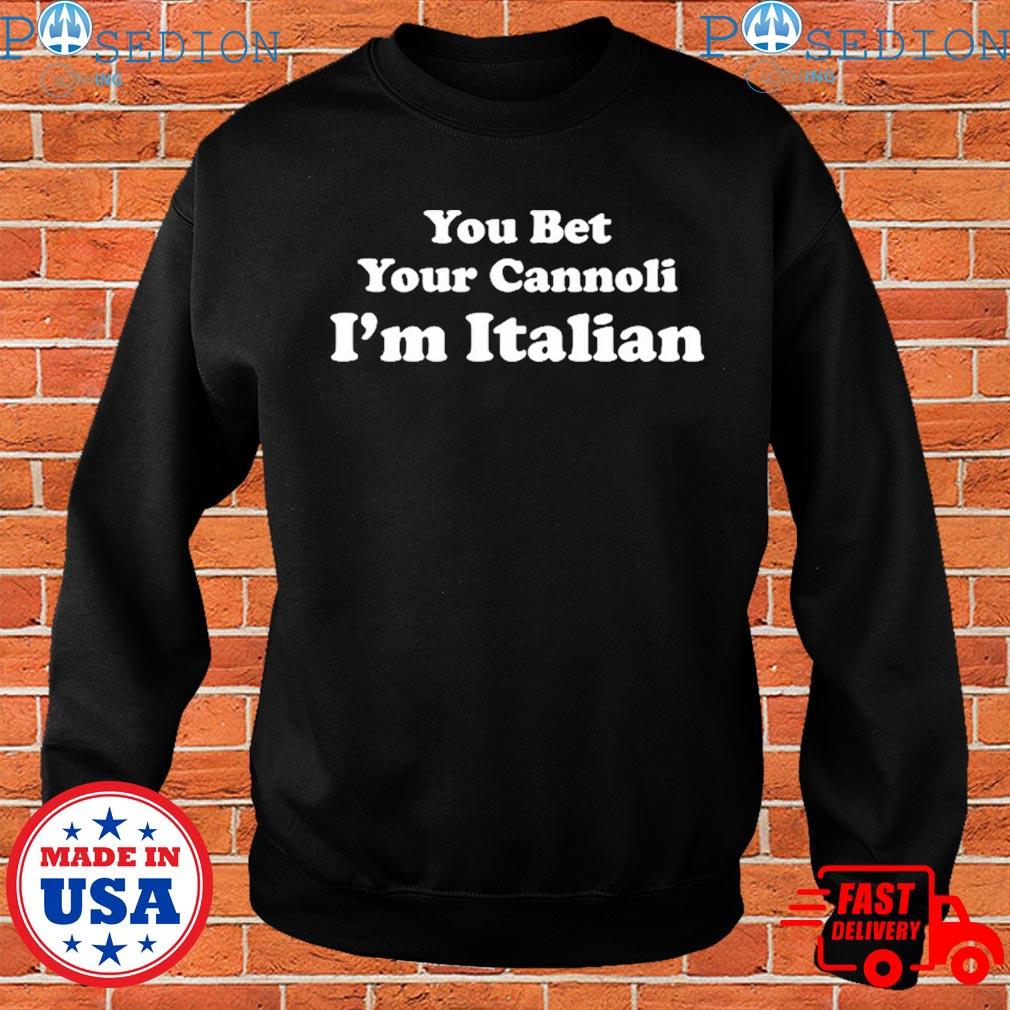 Sox Italian You Bet Your Cannoli I'm Italian T-Shirts, hoodie, sweater,  long sleeve and tank top