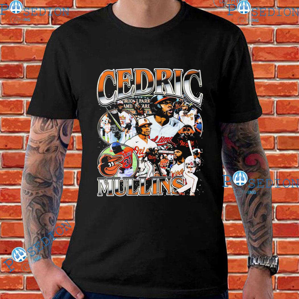 CEDRIC MULLINS Baltimore Orioles Park At Camden Yards T-Shirt, hoodie,  sweater, long sleeve and tank top