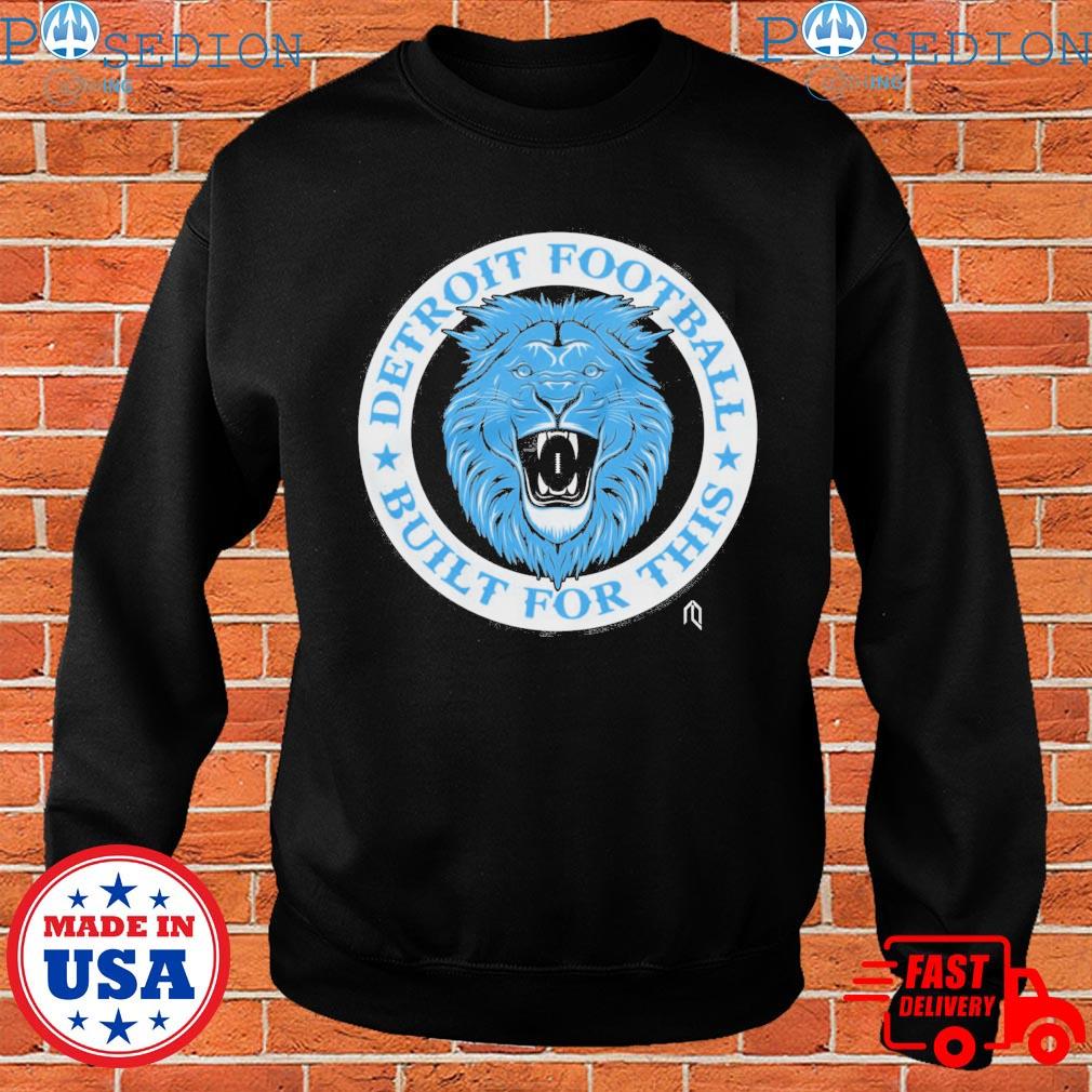 Detroit Lions We Are Built For This Detroit shirt, hoodie, sweater