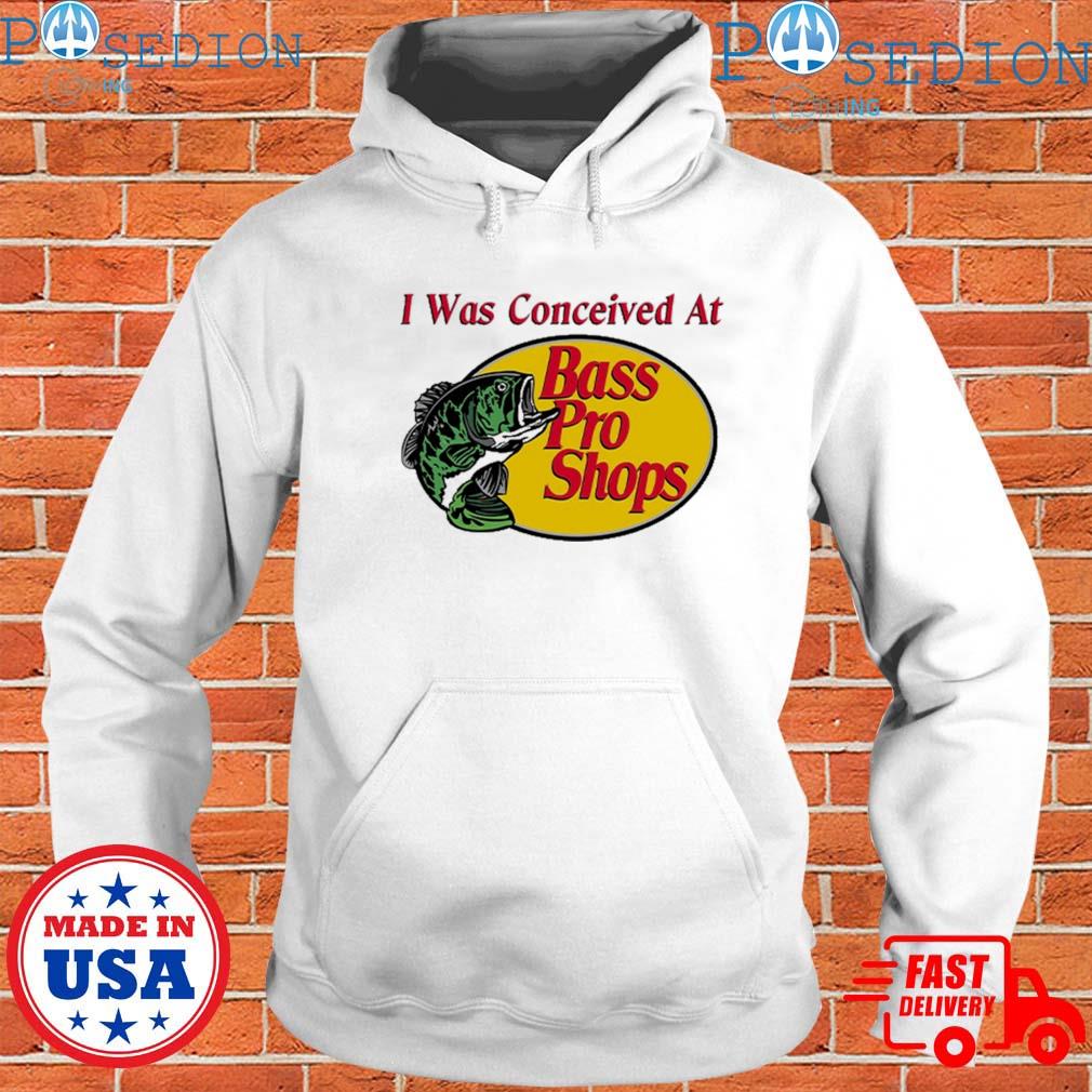 I Was Conceived At Bass Pro Shops Fish T Shirt s, hoodie, sweater
