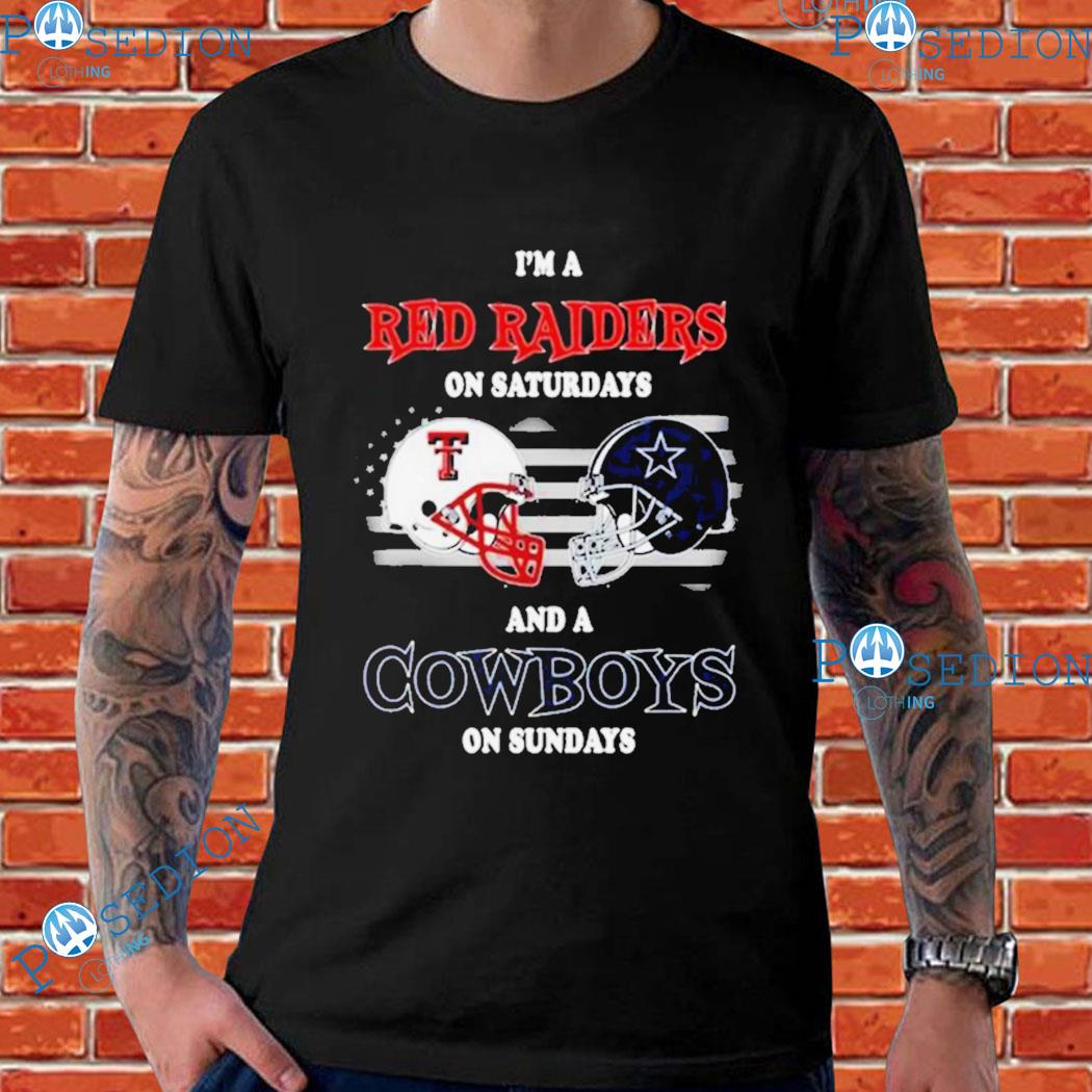 Official i'm A Texas Tech Red Raiders On Saturdays And A Dallas Cowboys On  Sundays 2023 T-Shirts, hoodie, tank top, sweater and long sleeve t-shirt