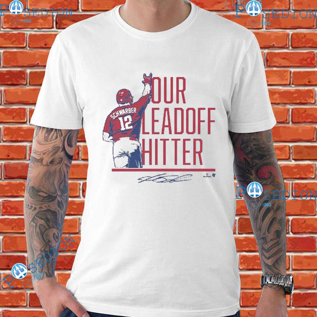Kyle Schwarber Our Leadoff Hitter Shirt - Shibtee Clothing