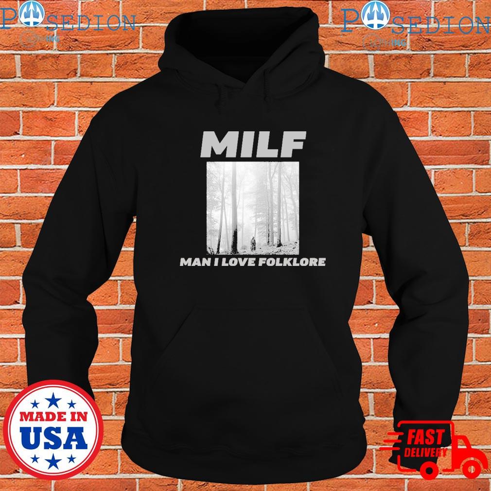 Milf Man I Love Fishing Shirt, hoodie, sweater, long sleeve and