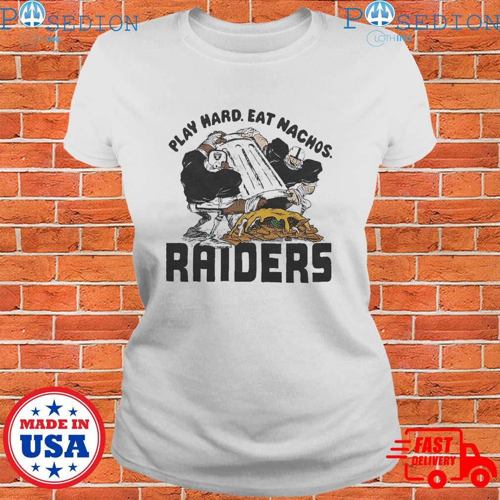 Nfl Flavortown Las Vegas Raiders Football Play Hard Eat Nachos Raiders Shirt  Nfl Flavortown Collection Shirt Unique - Revetee