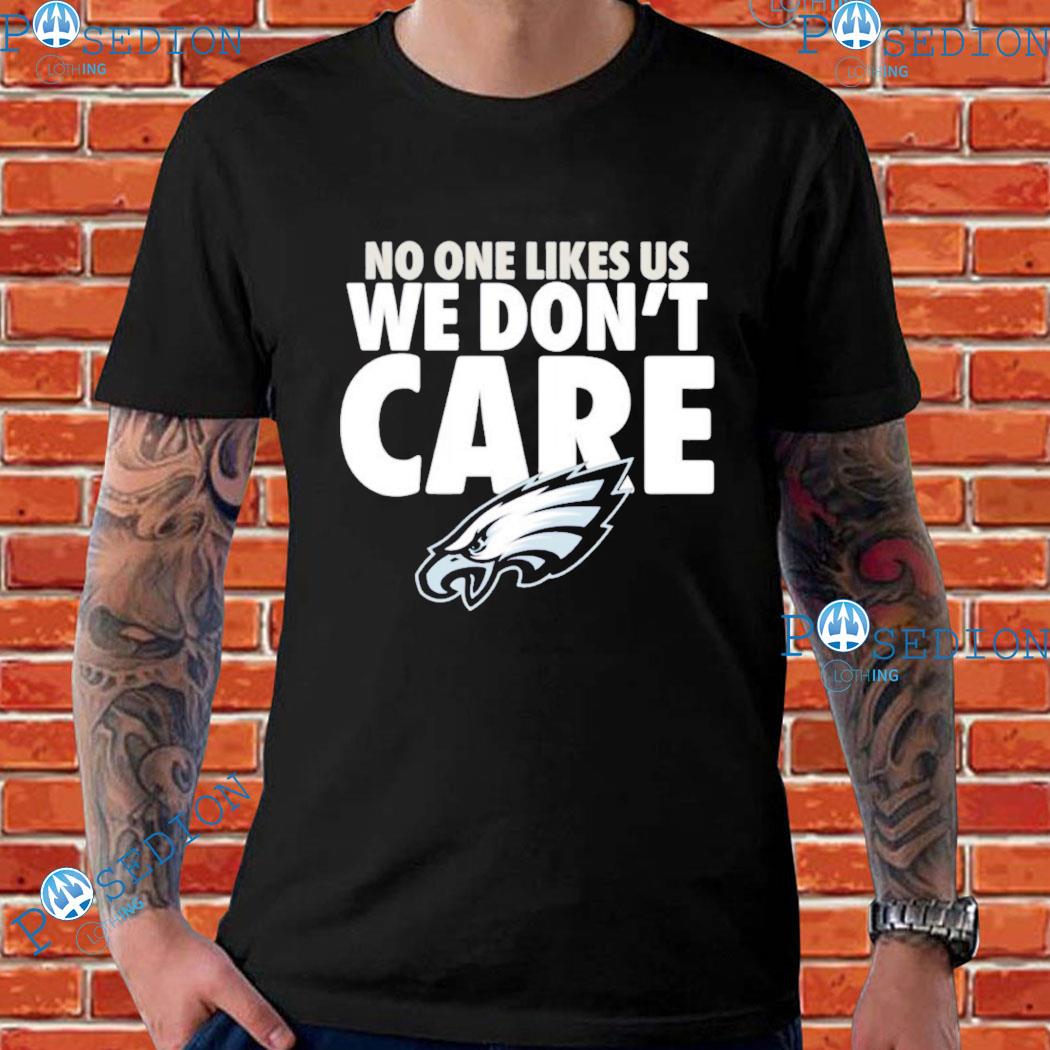 Philadelphia Eagles no one likes us we don't care t-shirt, hoodie, sweater,  long sleeve and tank top