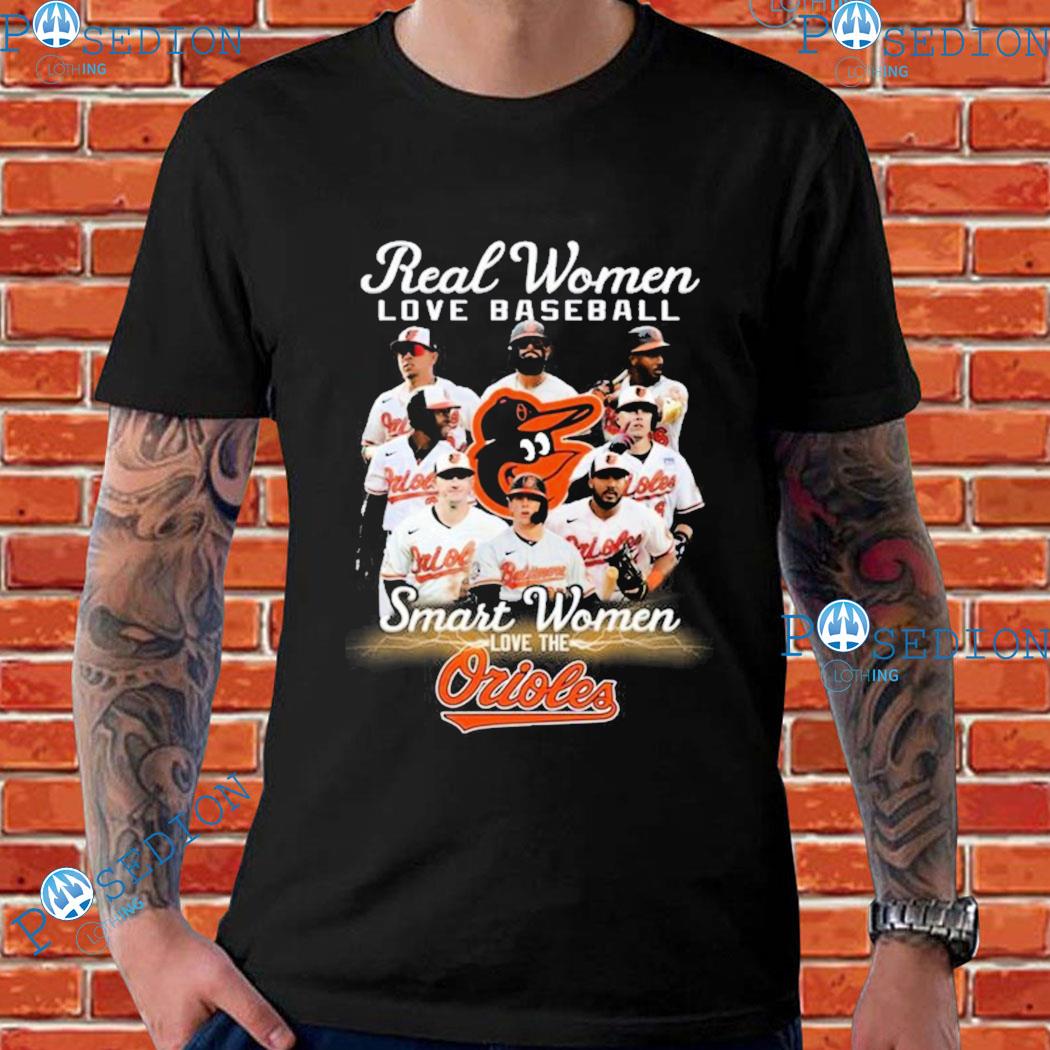 Baltimore Orioles Real Women Love Baseball Smart Women Love The Orioles  shirt, hoodie, sweater, long sleeve and tank top