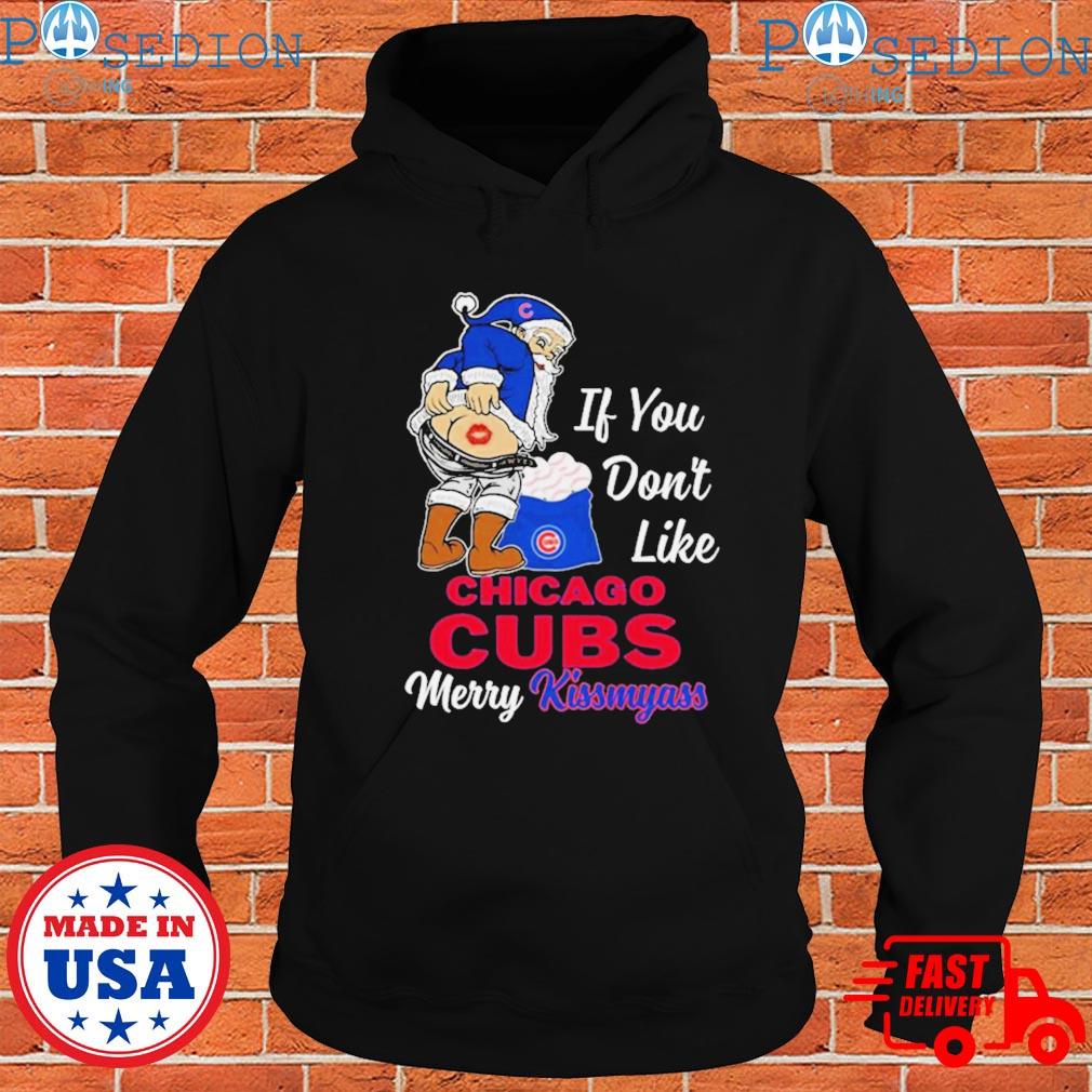 Official Santa Claus If You Don't Like Chicago Cubs Merry Kissmyass shirt,  hoodie, sweater, long sleeve and tank top