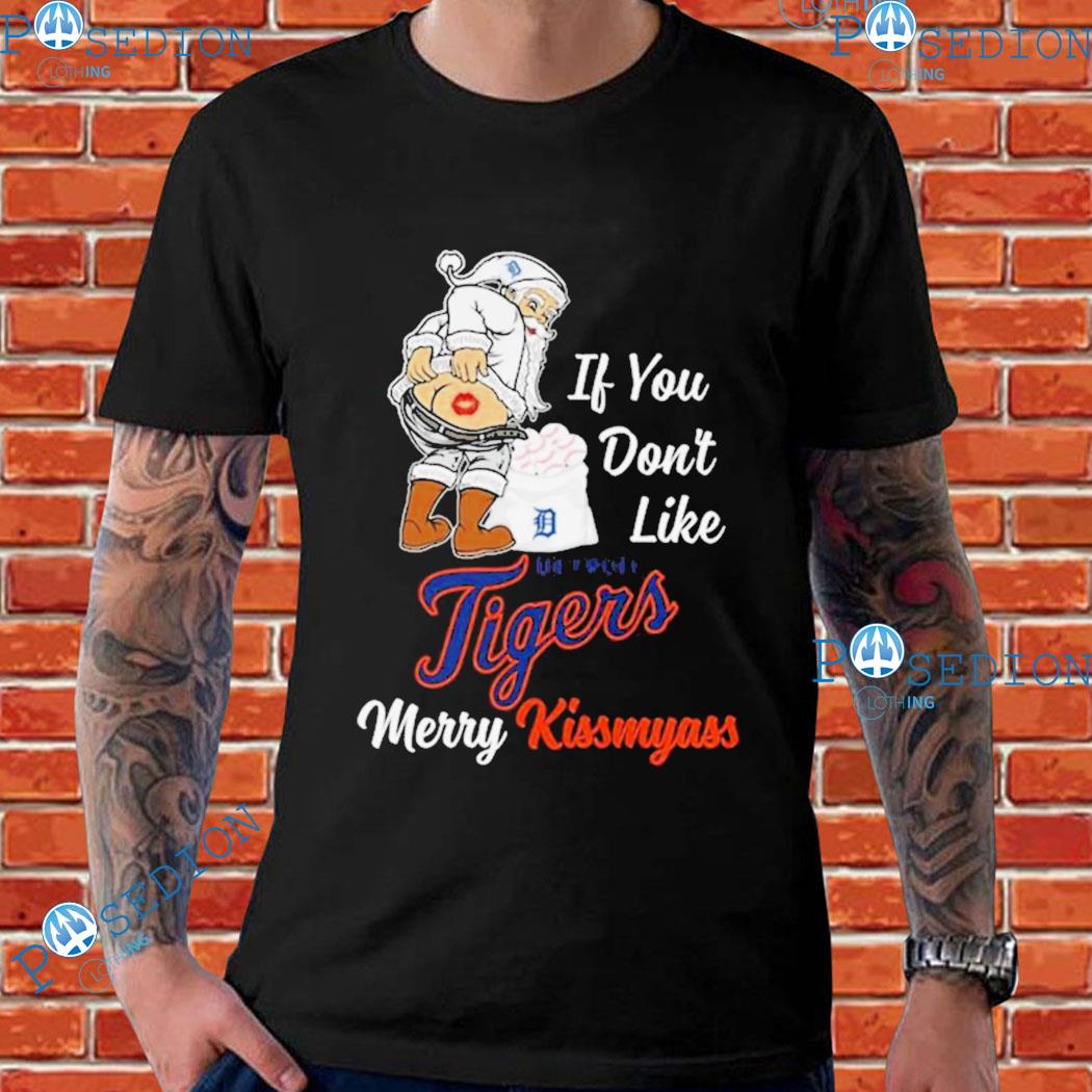 Santa Claus If You Don't Like Detroit Tigers Merry Kissmyass shirt