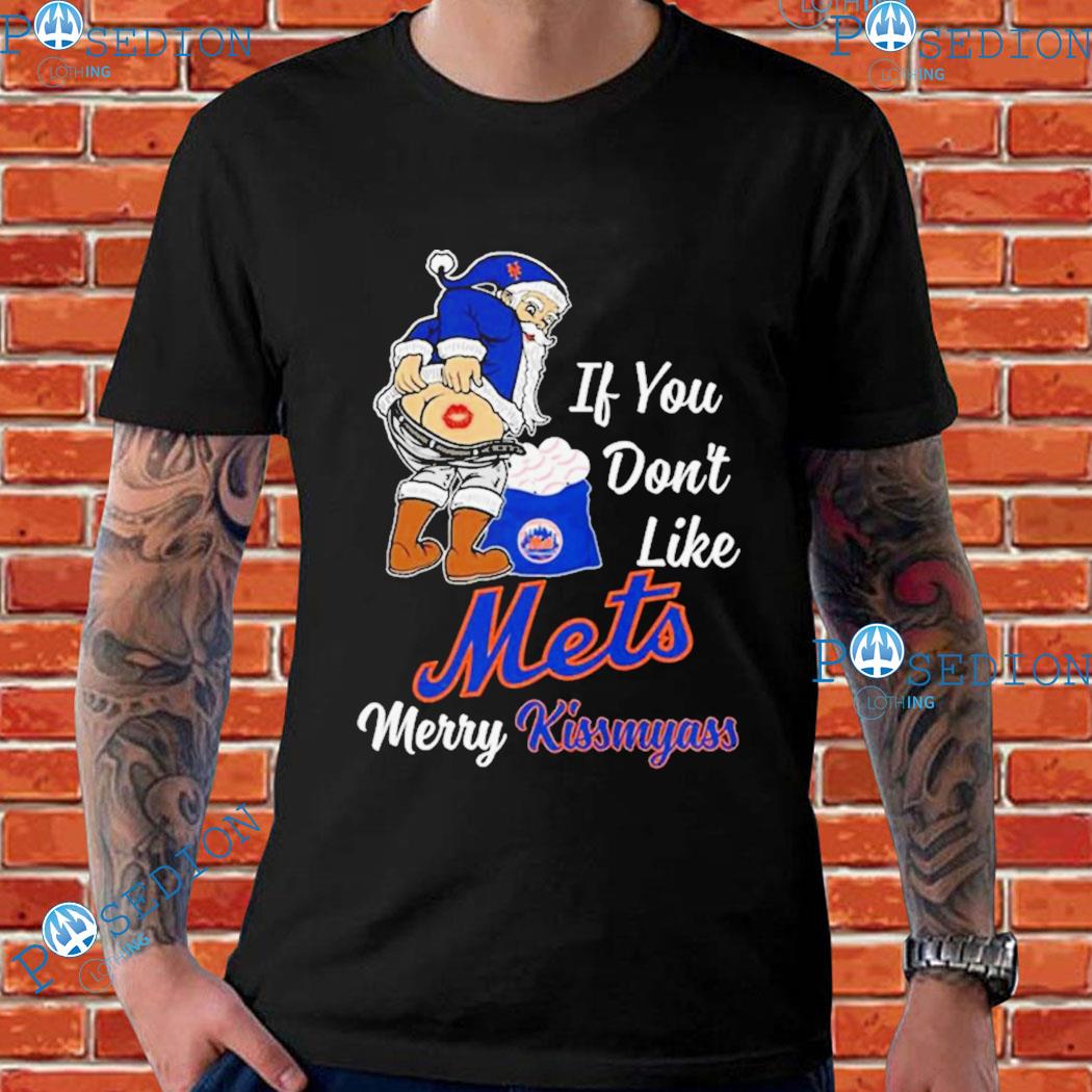 Santa Claus If You Don't Like New York Mets Merry Kissmyass T Shirt