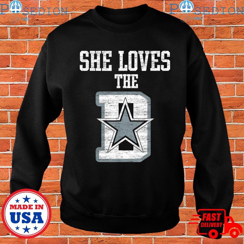 She Loves The D Dallas Cowboys T-Shirt, hoodie, sweater, long sleeve and  tank top