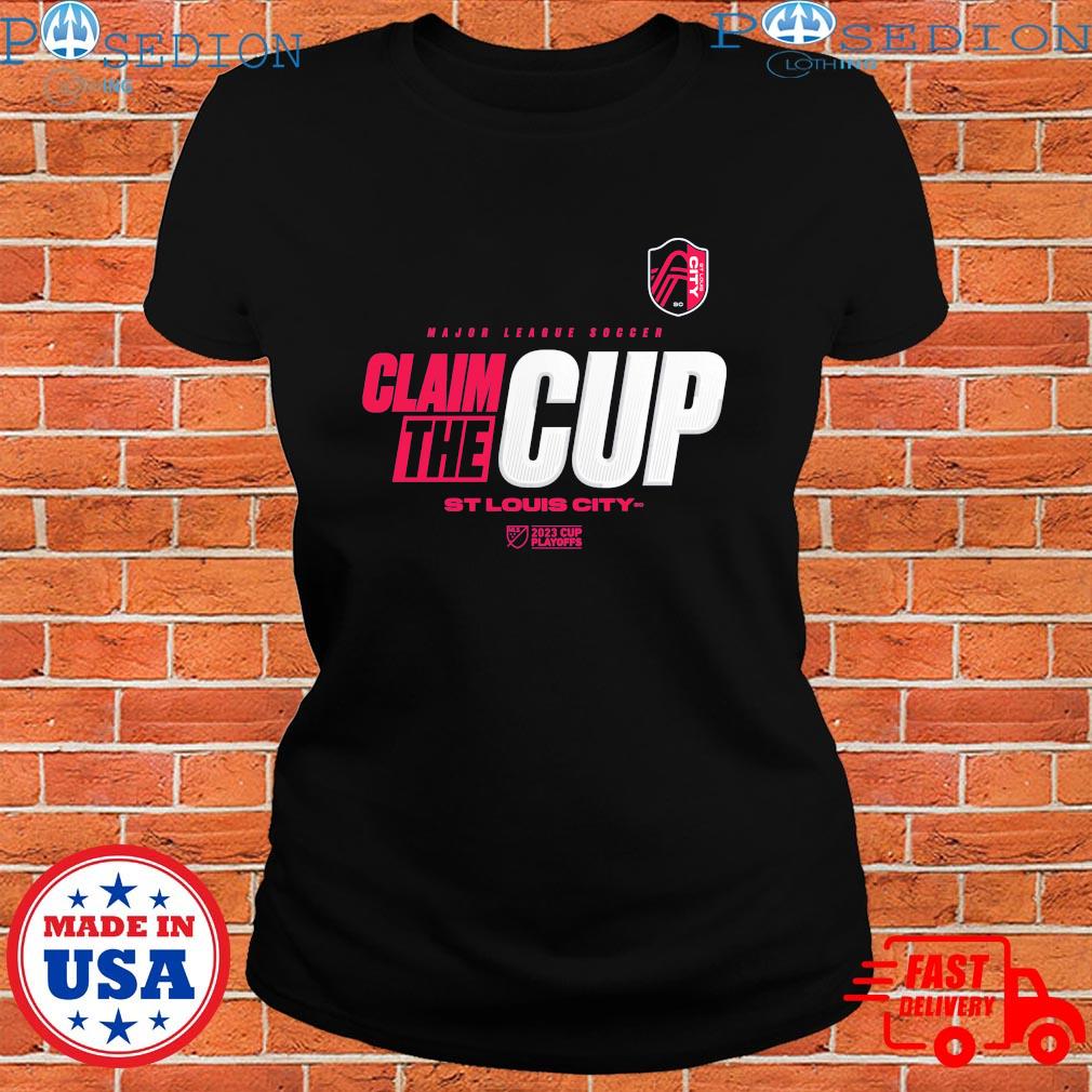 St. Louis City SC 2023 MLS Cup Playoffs Major League Soccer Claim The Cup  shirt, hoodie, sweater, long sleeve and tank top