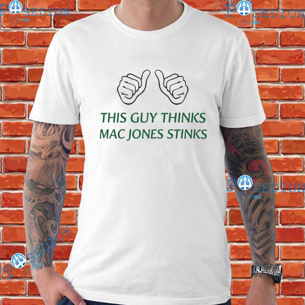 Wenigos This Guy Thinks Mac Jones Stinks Shirt